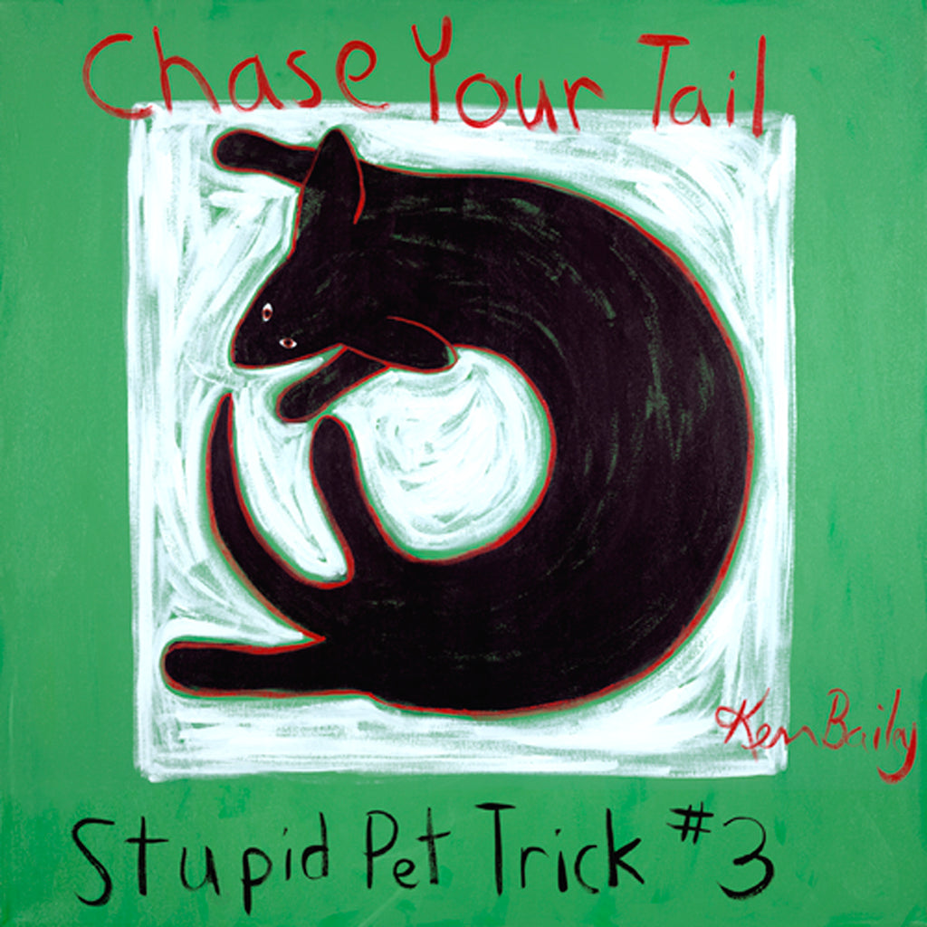 CHASE YOUR TAIL - STUPID PET TRICK #3 - Whimsical art featuring a dog doing this trick by Ken Bailey