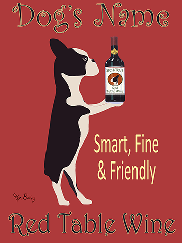 CUSTOM BOSTON RED TABLE WINE - Retro Vintage Advertising Art featuring a Boston Terrier by Ken Bailey