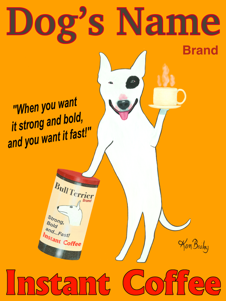 CUSTOM BULL TERRIER COFFEE - Retro Vintage Advertising Art featuring an English Bull Terrier by Ken Bailey
