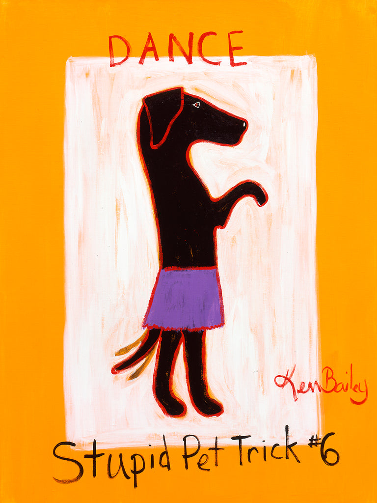 DANCE - STUPID PET TRICK #6 Whimsical Art featuring a dog doing this trick by Ken Bailey