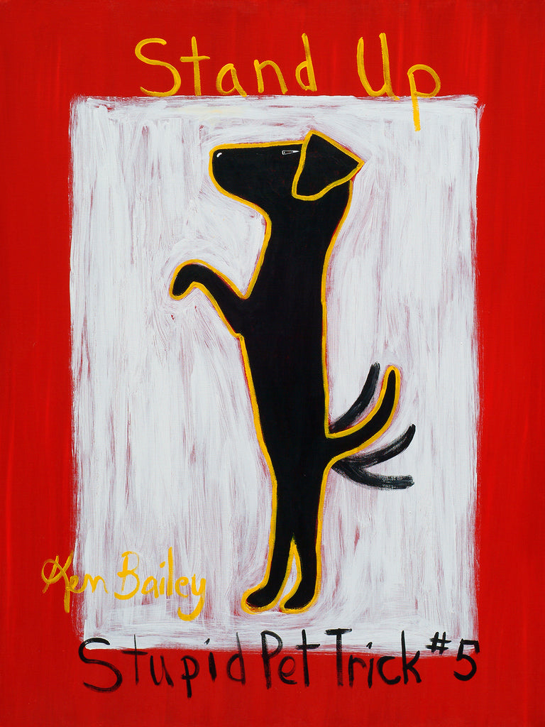 STAND-UP - STUPID PET TRICK #5 Whimsical Art featuring a dog doing this trick by Ken Bailey